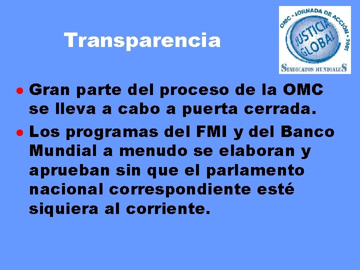 Transparencia l l Gran parte del proceso de la OMC se lleva a cabo