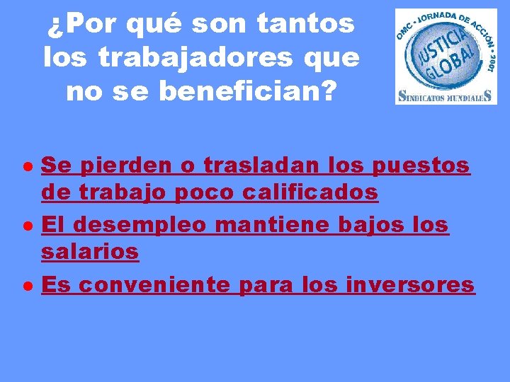 ¿Por qué son tantos los trabajadores que no se benefician? l l l Se