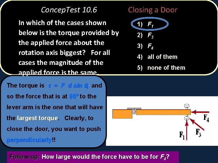 Concep. Test 10. 6 In which of the cases shown below is the torque