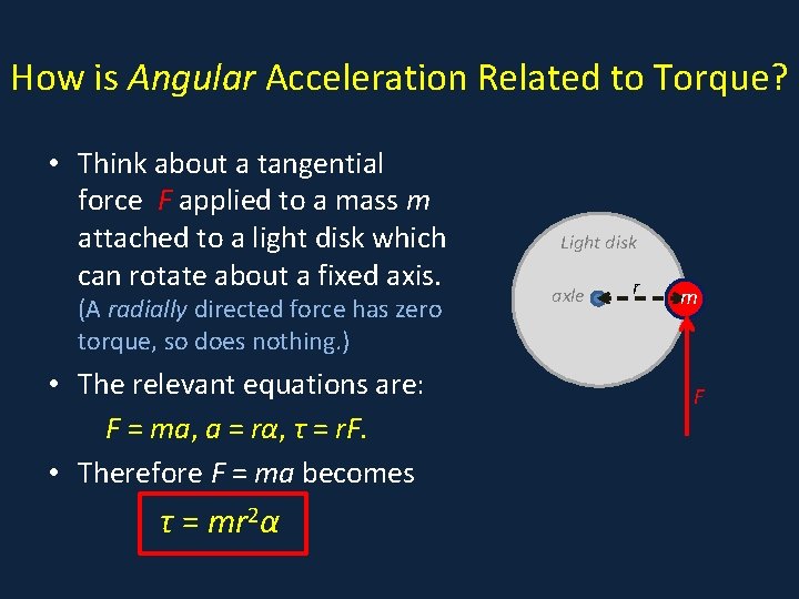 How is Angular Acceleration Related to Torque? • Vhas zero • Think about a