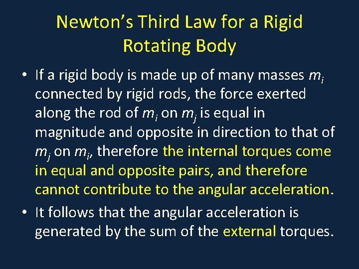 Newton’s Third Law for a Rigid Rotating Body • If a rigid body is