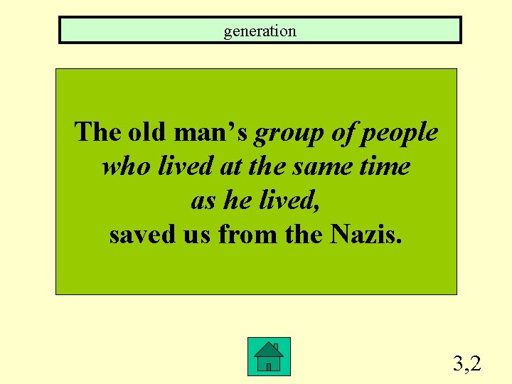 generation The old man’s group of people who lived at the same time as