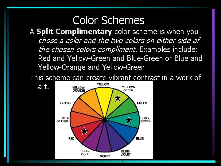 Color Schemes A Split Complimentary color scheme is when you chose a color and