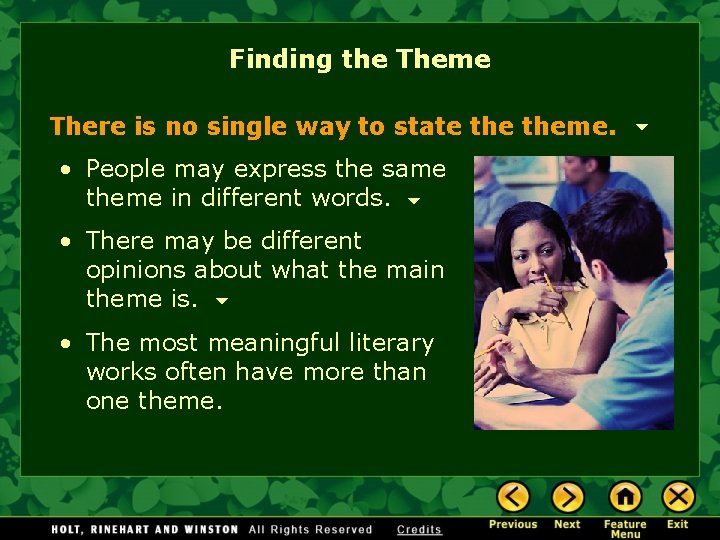 Finding the Theme There is no single way to state theme. • People may
