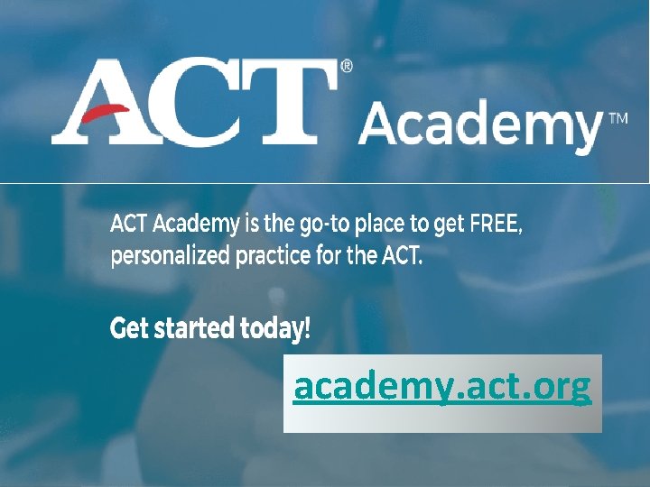 academy. act. org www. academy. act. org 