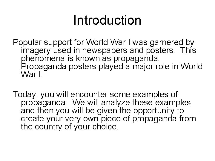 Introduction Popular support for World War I was garnered by imagery used in newspapers