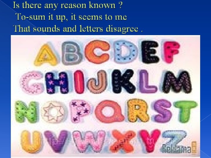 Is there any reason known ? To-sum it up, it seems to me That