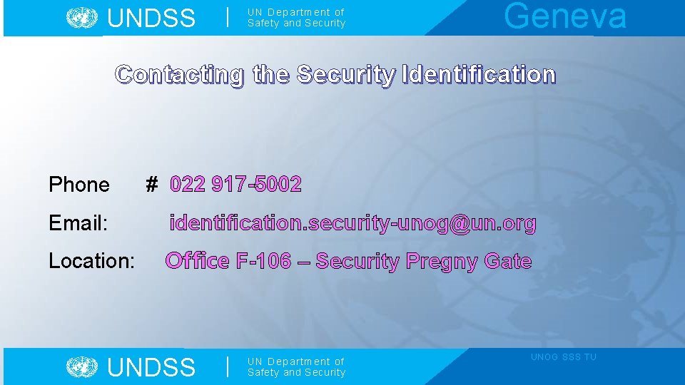 UNDSS UN Department of Safety and Security Geneva Contacting the Security Identification Phone #