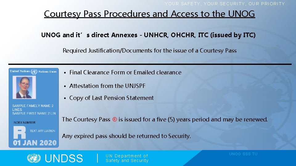 YOUR SAFETY, YOUR SECURITY, OUR PRIORITY Courtesy Pass Procedures and Access to the UNOG