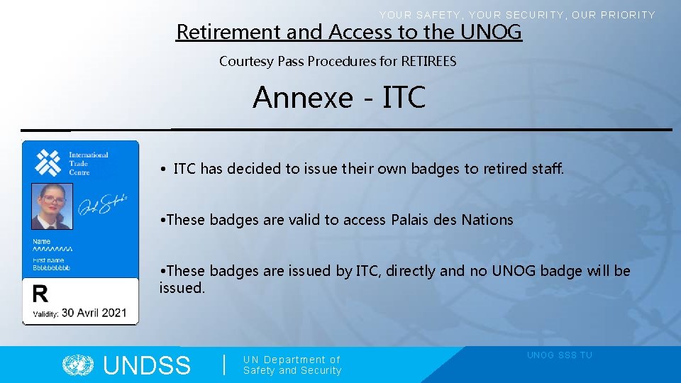 YOUR SAFETY, YOUR SECURITY, OUR PRIORITY Retirement and Access to the UNOG Courtesy Pass
