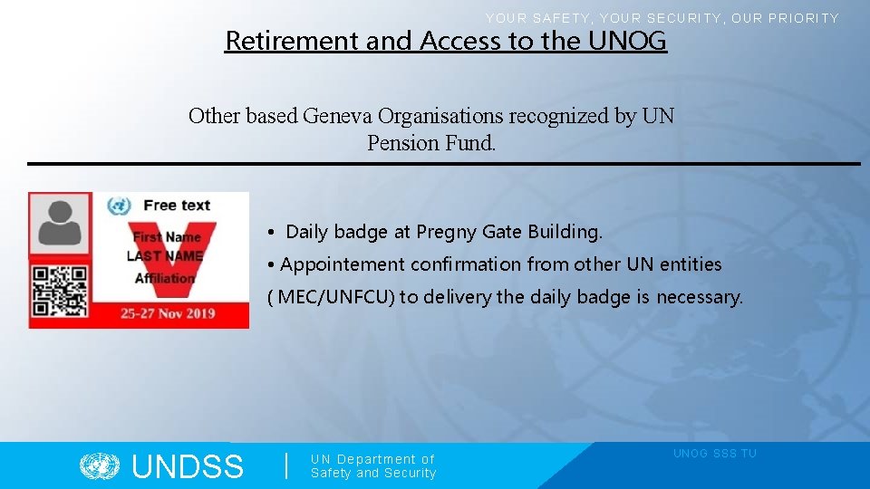 YOUR SAFETY, YOUR SECURITY, OUR PRIORITY Retirement and Access to the UNOG Other based