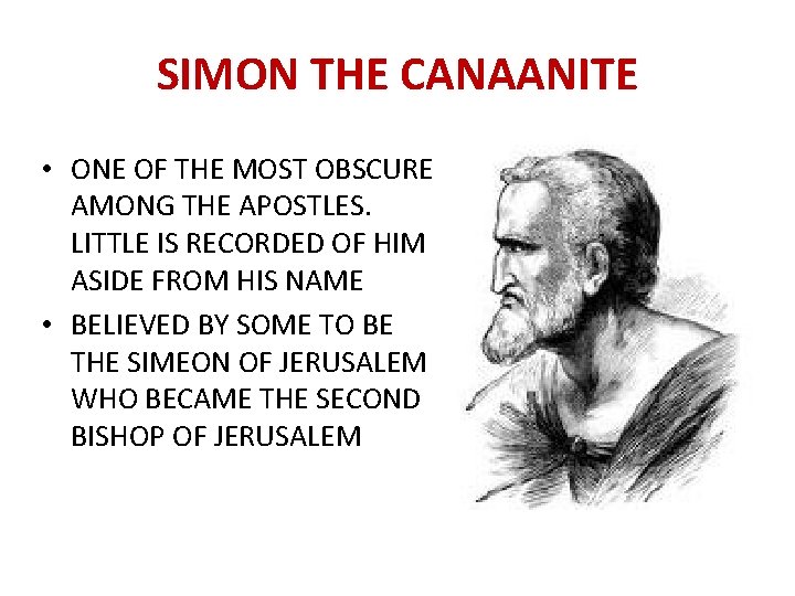 SIMON THE CANAANITE • ONE OF THE MOST OBSCURE AMONG THE APOSTLES. LITTLE IS