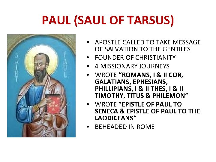 PAUL (SAUL OF TARSUS) • APOSTLE CALLED TO TAKE MESSAGE OF SALVATION TO THE