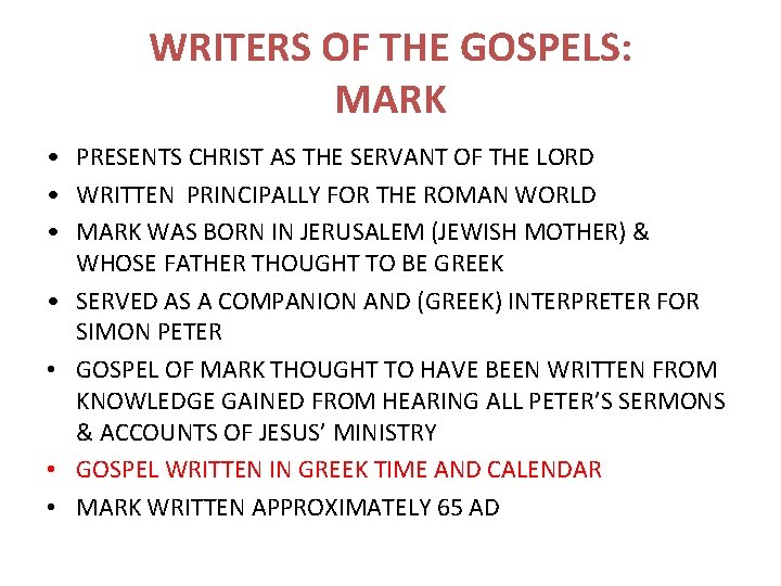 WRITERS OF THE GOSPELS: MARK • PRESENTS CHRIST AS THE SERVANT OF THE LORD