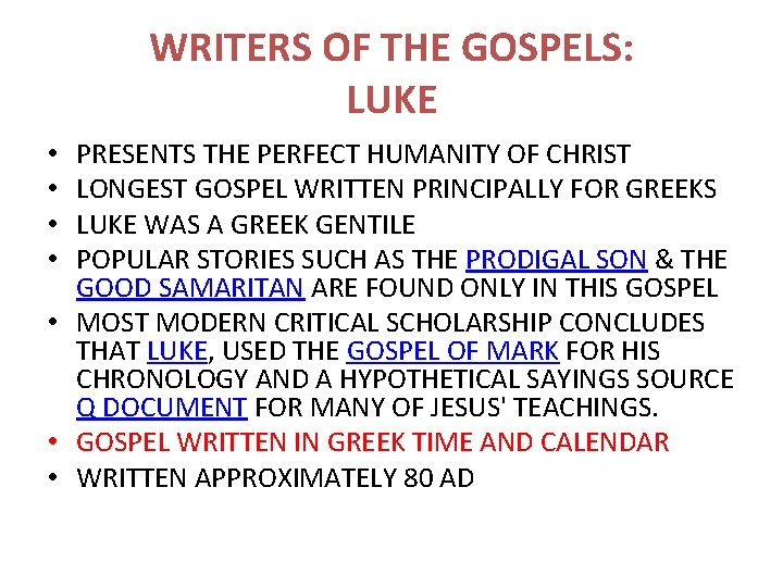 WRITERS OF THE GOSPELS: LUKE PRESENTS THE PERFECT HUMANITY OF CHRIST LONGEST GOSPEL WRITTEN