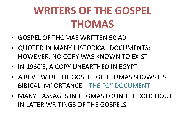 WRITERS OF THE GOSPEL THOMAS • GOSPEL OF THOMAS WRITTEN 50 AD • QUOTED