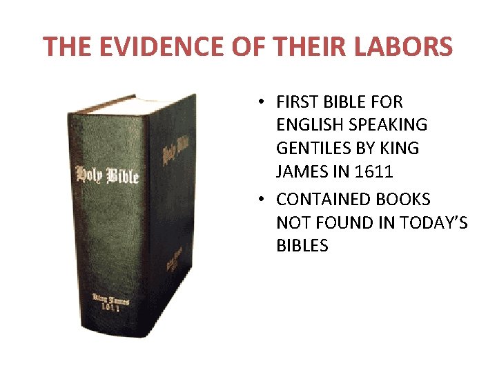 THE EVIDENCE OF THEIR LABORS • FIRST BIBLE FOR ENGLISH SPEAKING GENTILES BY KING