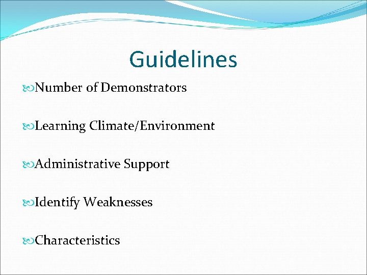 Guidelines Number of Demonstrators Learning Climate/Environment Administrative Support Identify Weaknesses Characteristics Guidelines Number of Demonstrators Learning Climate/Environment Administrative Support Identify Weaknesses Characteristics