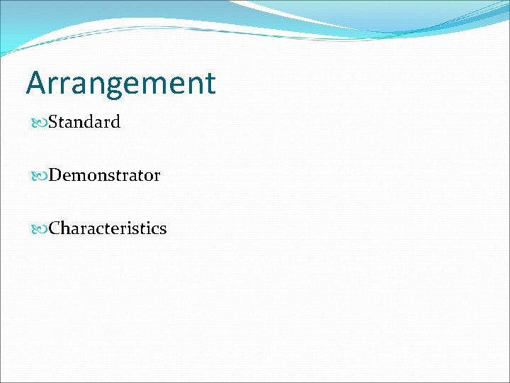 Arrangement Standard Demonstrator Characteristics Arrangement Standard Demonstrator Characteristics
