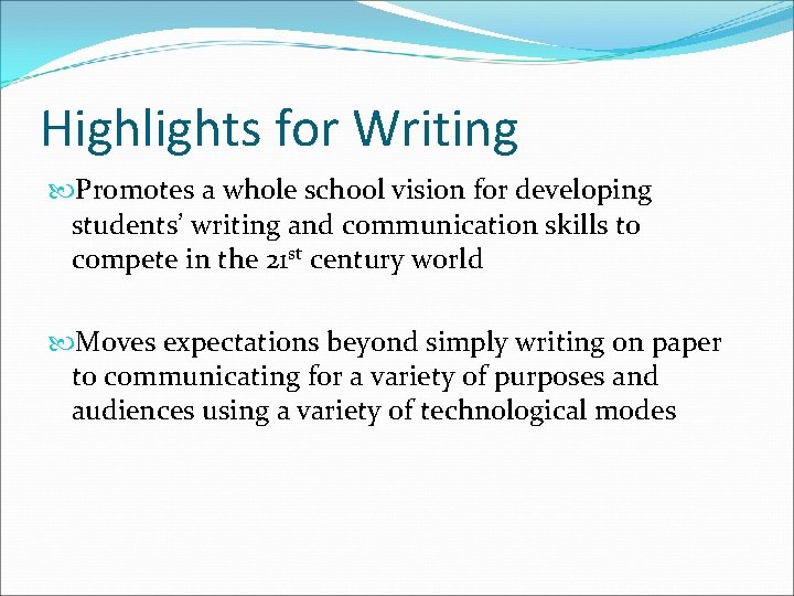Highlights for Writing Promotes a whole school vision for developing students’ writing and communication Highlights for Writing Promotes a whole school vision for developing students’ writing and communication