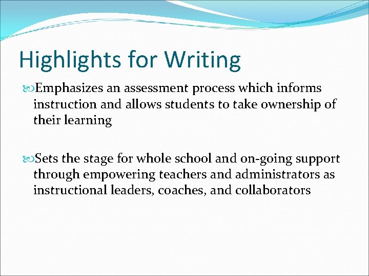 Highlights for Writing Emphasizes an assessment process which informs instruction and allows students to Highlights for Writing Emphasizes an assessment process which informs instruction and allows students to