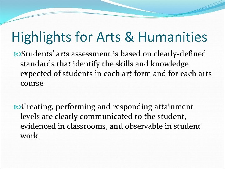 Highlights for Arts & Humanities Students’ arts assessment is based on clearly-defined standards that Highlights for Arts & Humanities Students’ arts assessment is based on clearly-defined standards that