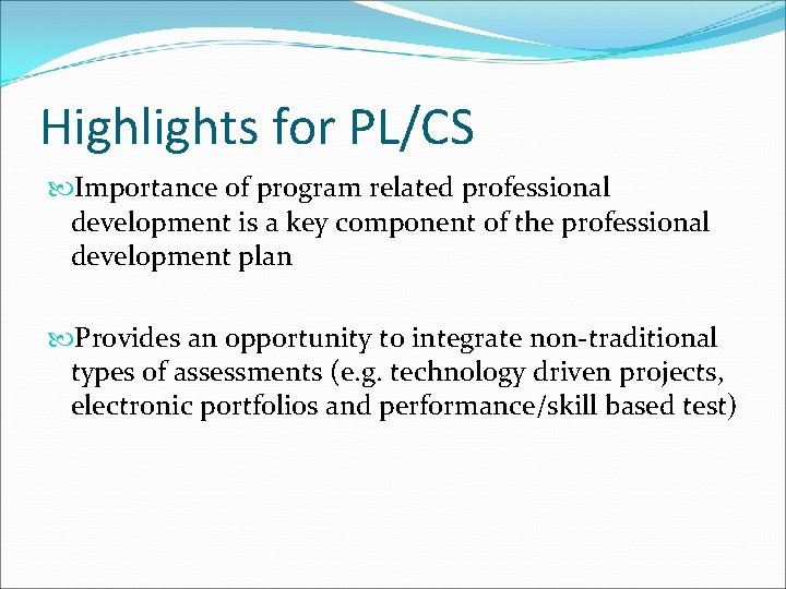 Highlights for PL/CS Importance of program related professional development is a key component of Highlights for PL/CS Importance of program related professional development is a key component of