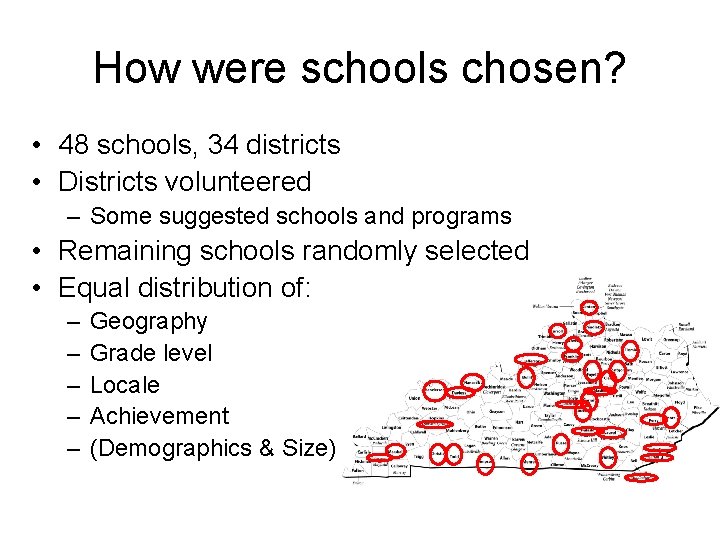 How were schools chosen? • 48 schools, 34 districts • Districts volunteered – Some How were schools chosen? • 48 schools, 34 districts • Districts volunteered – Some