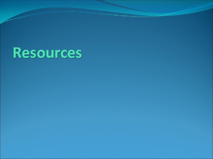 Resources Resources