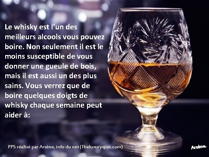 Le whisky est l’un des meilleurs alcools vous pouvez boire. Non seulement il est