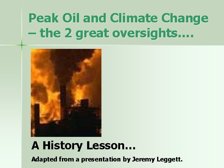 Peak Oil and Climate Change – the 2 great oversights…. A History Lesson… Adapted