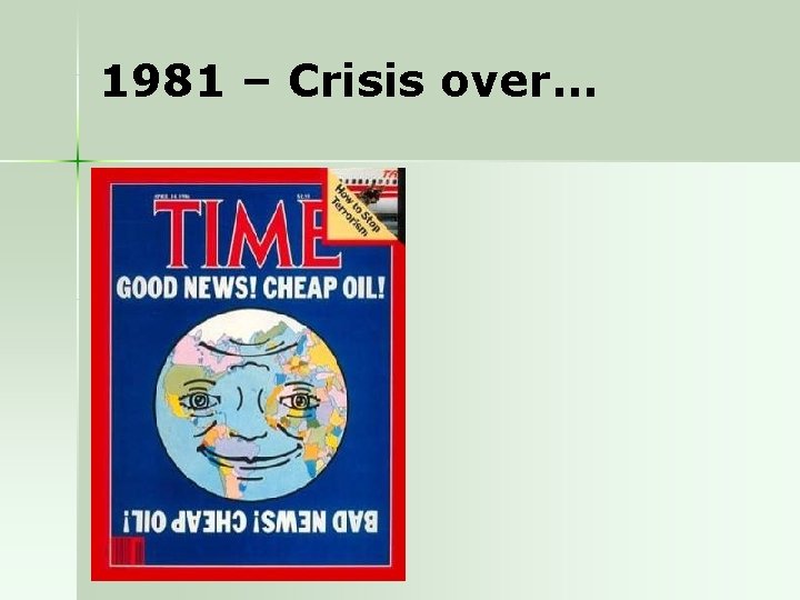 1981 – Crisis over… 