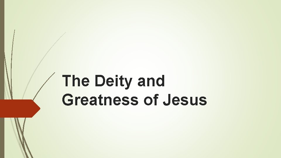 The Deity and Greatness of Jesus 