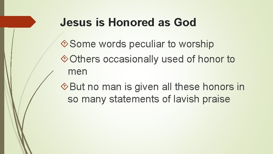 Jesus is Honored as God Some words peculiar to worship Others occasionally used of
