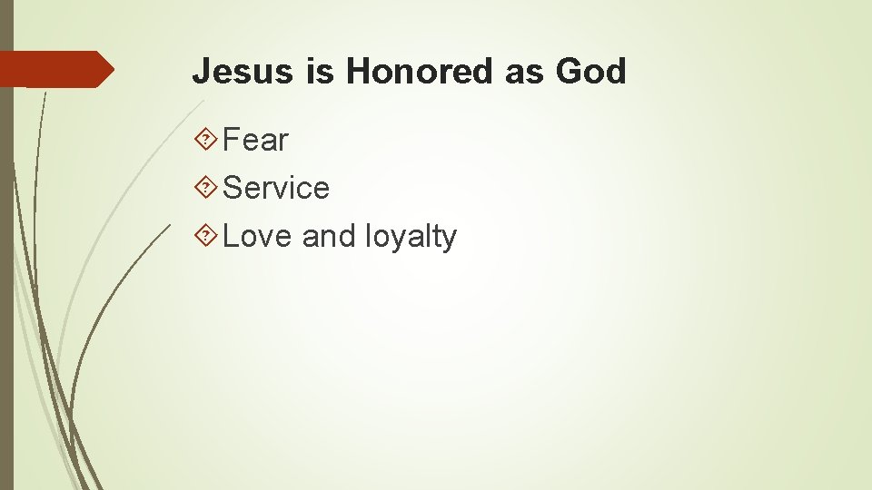 Jesus is Honored as God Fear Service Love and loyalty 