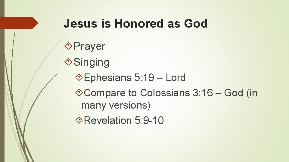 Jesus is Honored as God Prayer Singing Ephesians 5: 19 – Lord Compare to