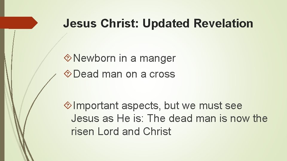 Jesus Christ: Updated Revelation Newborn in a manger Dead man on a cross Important