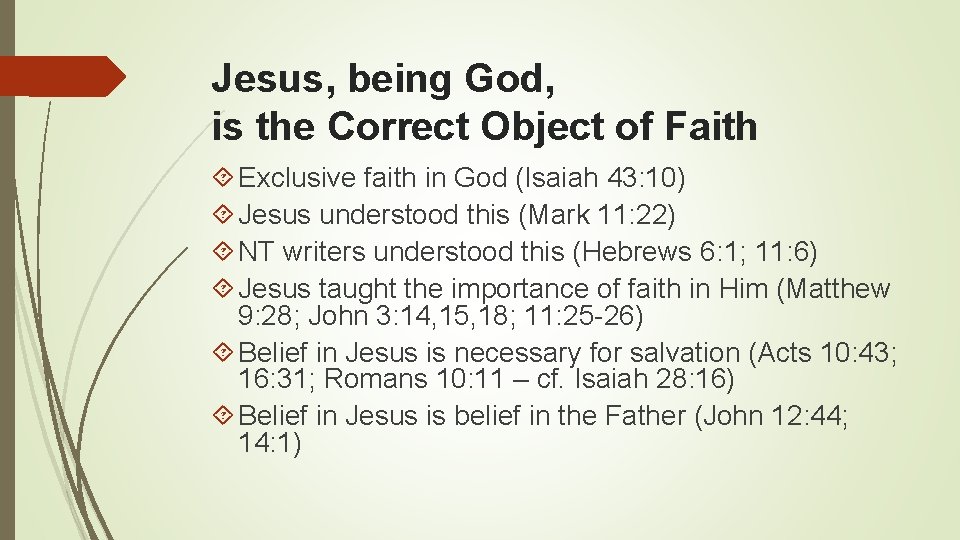 Jesus, being God, is the Correct Object of Faith Exclusive faith in God (Isaiah