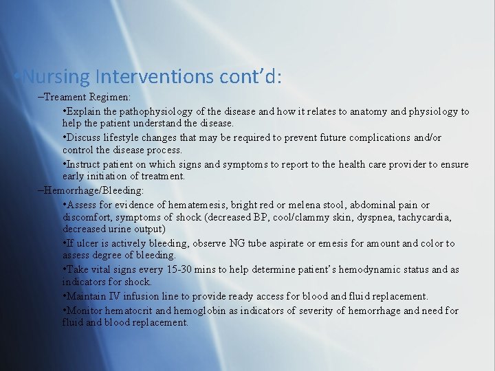  • Nursing Interventions cont’d: –Treament Regimen: • Explain the pathophysiology of the disease