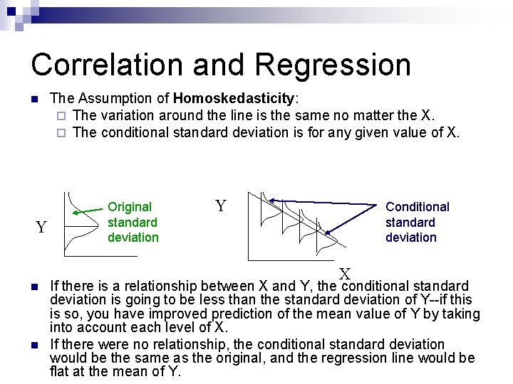 Correlation and Regression n Y n n The Assumption of Homoskedasticity: ¨ The variation