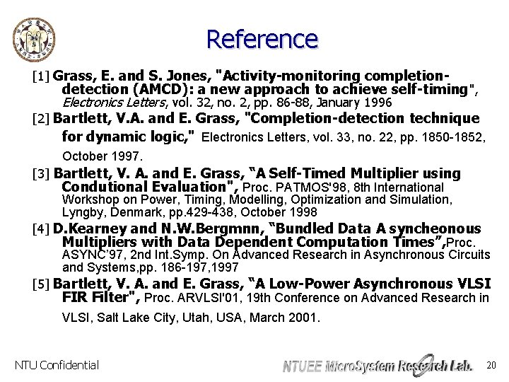 Reference [1] Grass, E. and S. Jones, "Activity-monitoring completion- detection (AMCD): a new approach