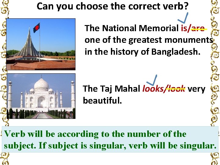 Can you choose the correct verb? The National Memorial is/are one of the greatest