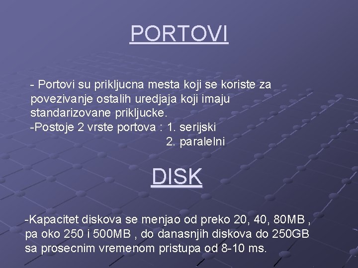 PORTOVI - Portovi su prikljucna mesta koji se koriste za povezivanje ostalih uredjaja koji