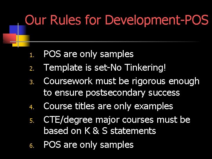 Our Rules for Development-POS 1. 2. 3. 4. 5. 6. POS are only samples
