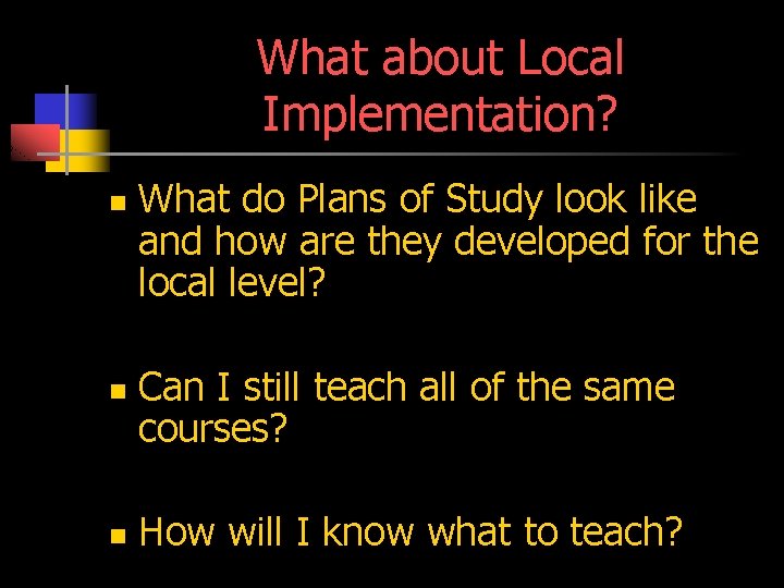 What about Local Implementation? n n n What do Plans of Study look like