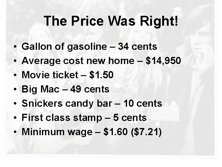 The Price Was Right! • • Gallon of gasoline – 34 cents Average cost
