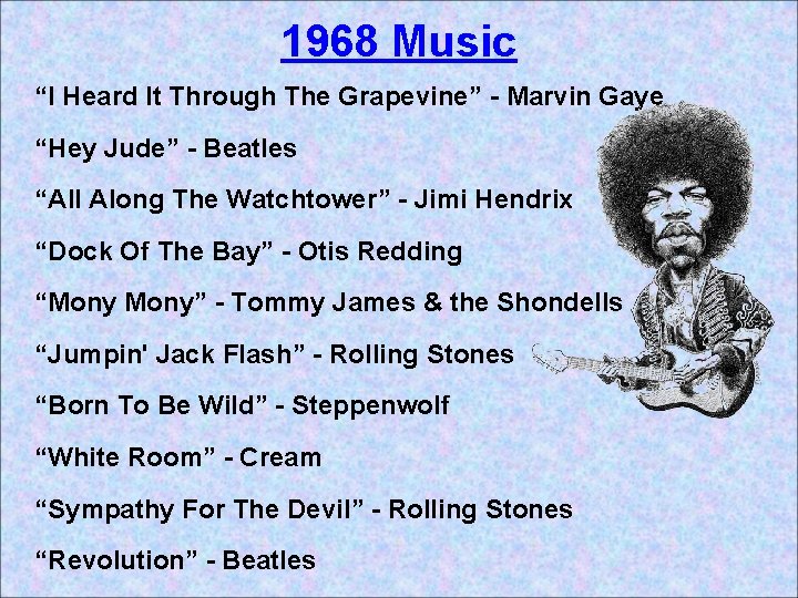 1968 Music “I Heard It Through The Grapevine” - Marvin Gaye “Hey Jude” -