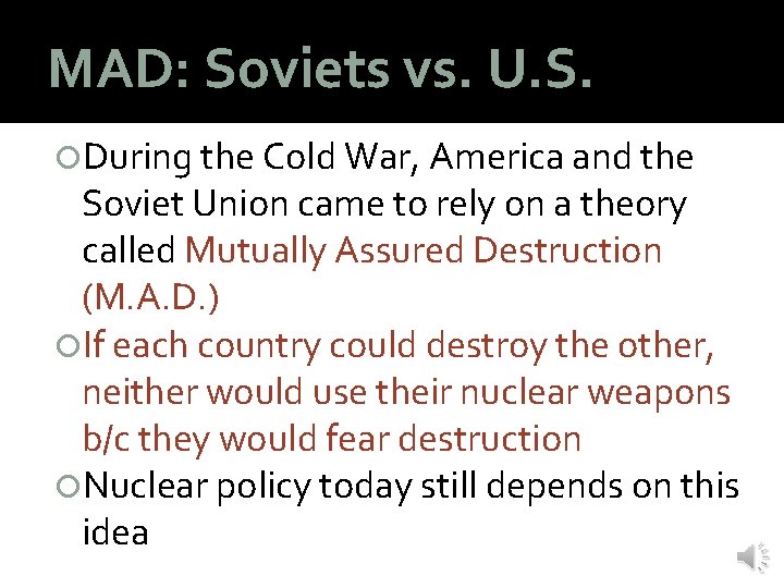 MAD: Soviets vs. U. S. During the Cold War, America and the Soviet Union