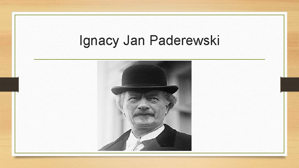 Ignacy Jan Paderewski 