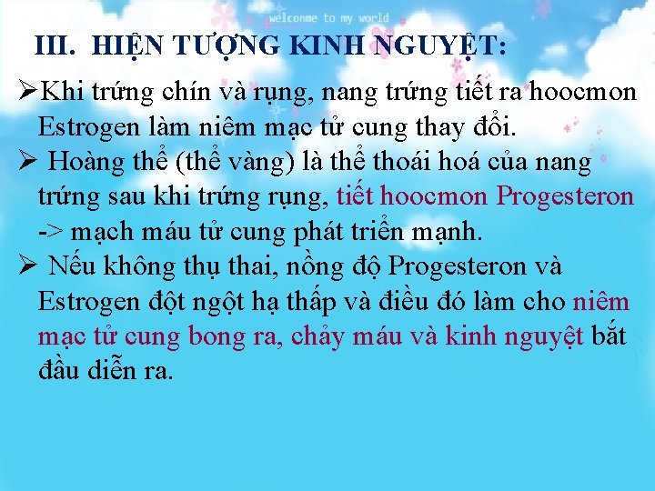 III. HIỆN TƯỢNG KINH NGUYỆT: ØKhi trứng chín và rụng, nang trứng tiết ra